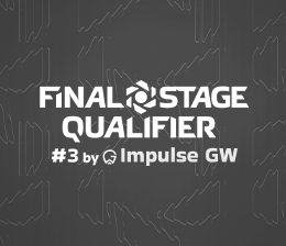 FINAL STAGE QUALIFIER #3 BY IMPULSE GW